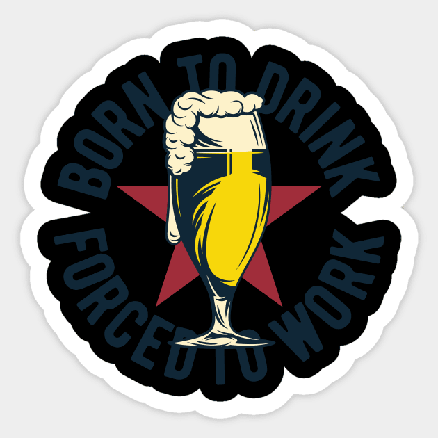 Beer Born To Drink Sticker by BrillianD